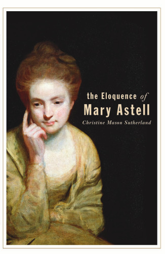 The Eloquence Of Mary Astell