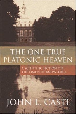 The One True Platonic Heaven: A Scientific Fiction on the Limits of Knowledge