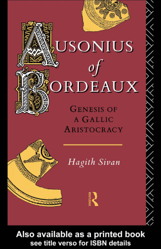 Ausonius of Bordeaux: Genesis of a Gallic Aristocracy