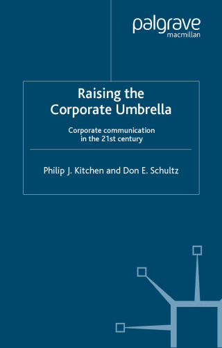 Raising the Corporate Umbrella: Corporate Communications in the Twenty-First Century