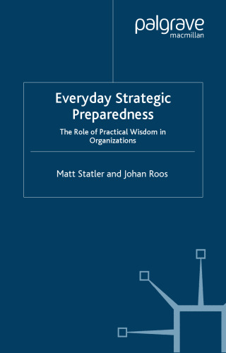 Everyday Strategic Preparedness: The Role of Practical Wisdom in Organization