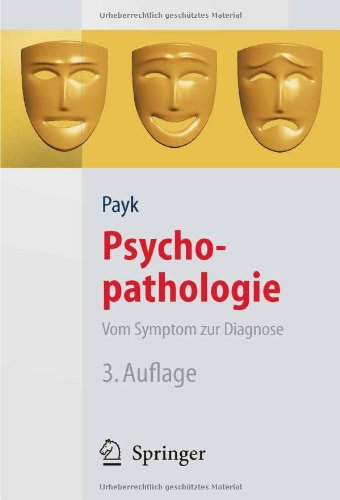 Psychopathologie: Vom Symptom zur Diagnose 3. Auflage