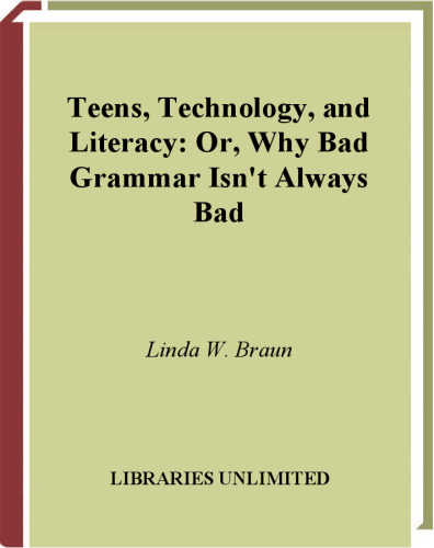 Teens, Technology, and Literacy; Or, Why Bad Grammar Isn't Always Bad