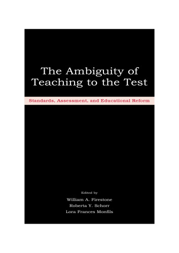 The Ambiguity of Teaching to the Test: Standards, Assessment, and Educational Reform