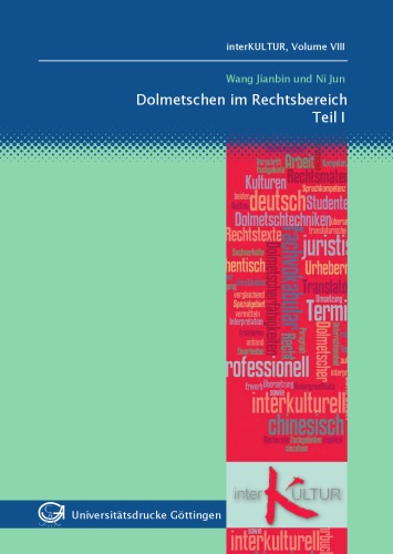 Dolmetschen im Rechtsbereich: Deutsch - Chinesisch Teil 1 (Bilingual Edition)