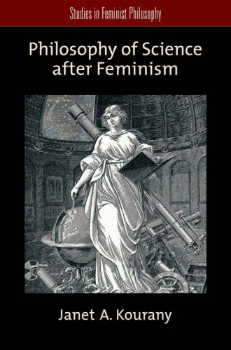 Philosophy of Science after Feminism (Studies in Feminist Philosophy)