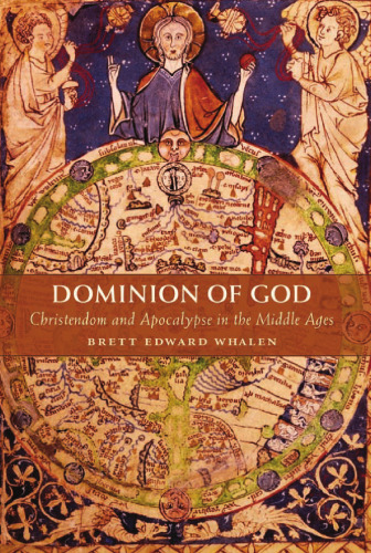 Dominion of God: Christendom and Apocalypse in the Middle Ages