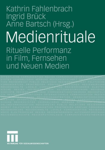 Medienrituale: Rituelle Performanz in Film, Fernsehen und Neuen Medien