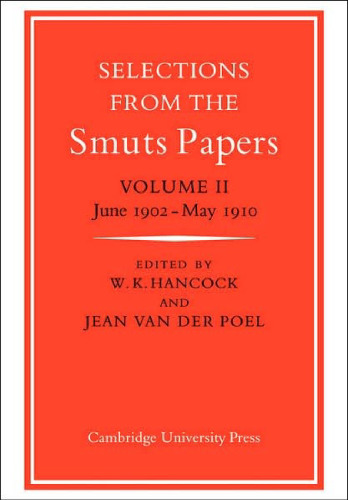 Selections from the Smuts Papers: Volume 2, June 1902-May 1910 (v. 2)