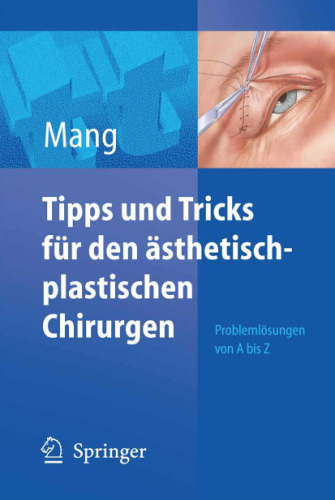 Tipps und Tricks für den ästhetisch-plastischen Chirurgen: Problemlösungen von A - Z