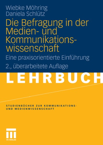 Die Befragung in der Medien- und Kommunikationswissenschaft: Eine praxisorientierte Einführung, 2. Auflage