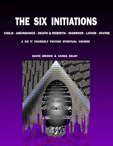 The Six Initiations: A Do-it-yourself Psycho Spiritual Course with C.D.