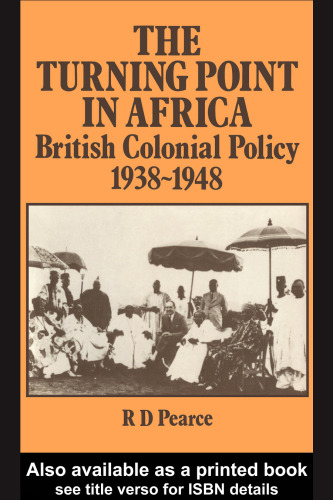 The Turning Point in Africa: British Colonial Policy 1938-48