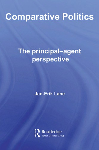 Comparative Politics: The principal-agent perspective (Routledge Research in Comparative Politics)