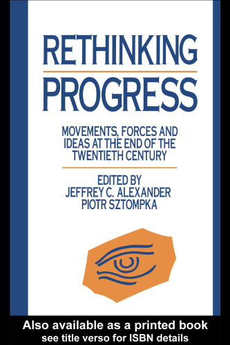 Rethinking Progress: Movements, Forces, and Ideas at the End of the Twentieth Century