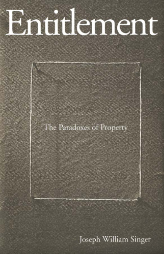 Entitlement: The Paradoxes of Property