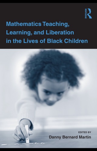 Mathematics Teaching, Learning and Liberation in the Lives of Black Children