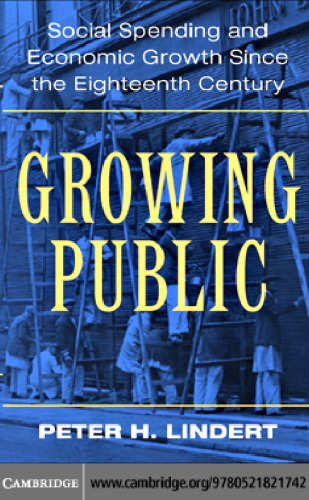 Growing Public: Volume 1, The Story: Social Spending and Economic Growth since the Eighteenth Century