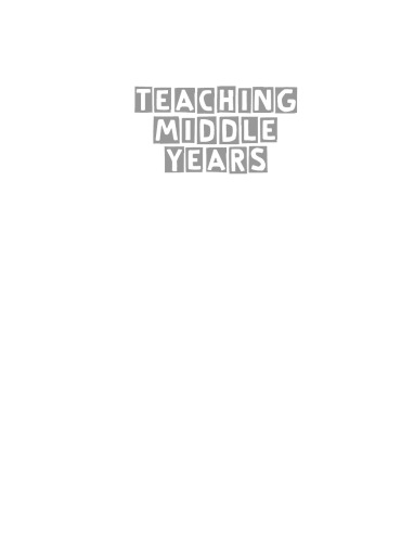 Teaching Middle Years: Rethinking Curriculum, Pedagogy, and Assessment