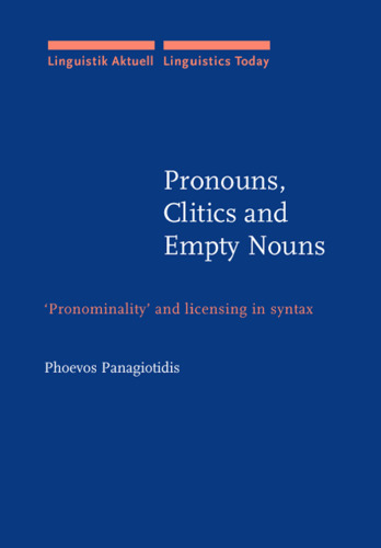 Pronouns, Clitics and Empty Nouns: Pronominality and Licensing in Syntax