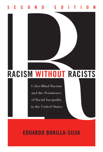 Racism without Racists: Color-Blind Racism and the Persistence of Racial Inequality in the United States, 2nd edition