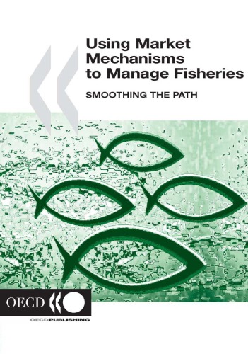 Using Market Mechanisms to Manage Fisheries: Smoothing the Path