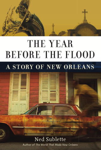 The Year Before the Flood: A Story of New Orleans