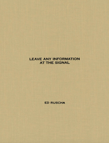 Leave Any Information at the Signal: Writings, Interviews, Bits, Pages (October Books)