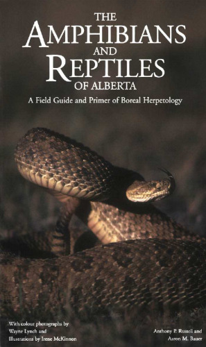 Amphibians and Reptiles of Alberta: A Field Guide and Primer of Boreal Herpetology