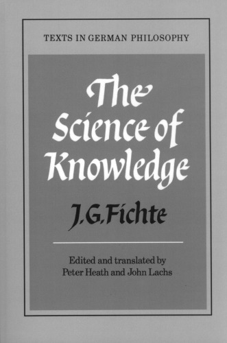 The Science of Knowledge: With the First and Second Introductions (Texts in German Philosophy)