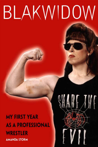 Blakwidow: My First Year as a Professional Wrestler