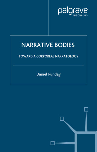 Narrative Bodies: Toward a Corporeal Narratology