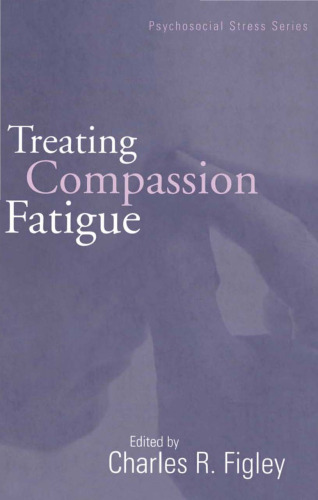 Treating Compassion Fatigue (Routledge Psychosocial Stress Series)