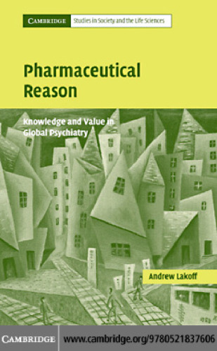 Pharmaceutical Reason: Knowledge and Value in Global Psychiatry