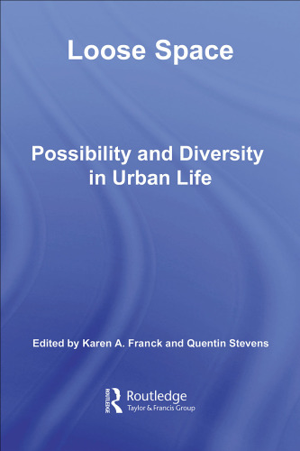 Loose Space: Diversity and Possibility in Urban Life