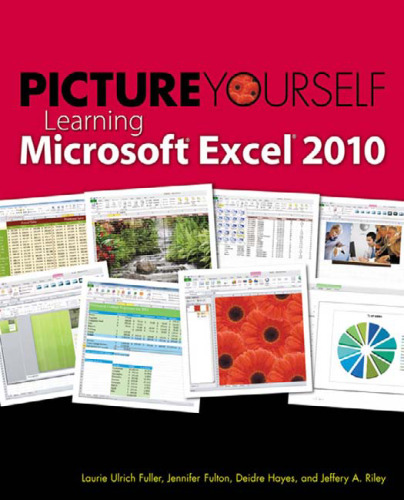 Picture Yourself Learning Microsoft Excel 2010: Step-by-Step