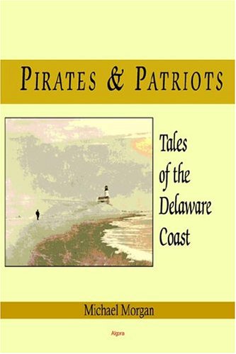 Pirates & Patriots: Tales of the Delaware Coast