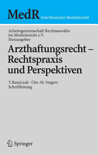 Arzthaftungsrecht - Rechtspraxis und Perspektiven (MedR Schriftenreihe Medizinrecht)