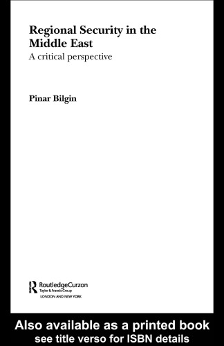 Regional Security in the Middle East: A Critical Perspective (RoutledgeCurzon Advances in Middle East & Islamic Studies)