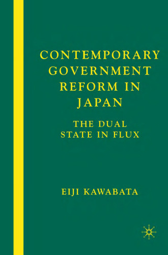 Contemporary Government Reform in Japan: The Dual State in Flux