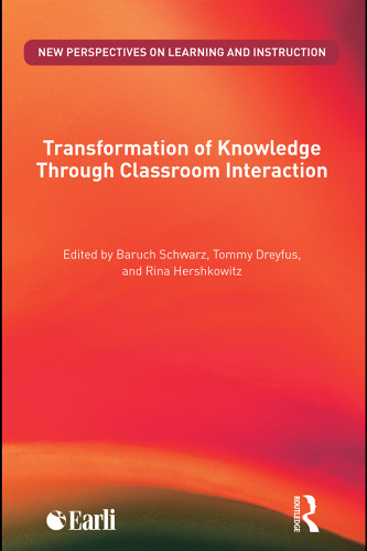 Transformation of Knowledge through Classroom Interaction (New Perspectives on Learning and Instruction)