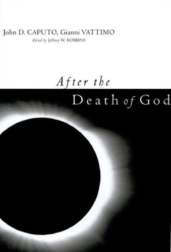 After the Death of God (Insurrections: Critical Studies in Religion, Politics, and Culture)