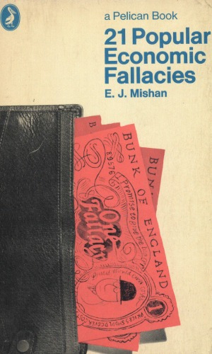 Twenty-one Popular Economic Fallacies (Pelican)