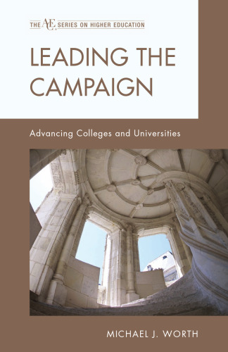 Leading the Campaign: Advancing Colleges and Universities (The American Council on Education Series on Higher Education)