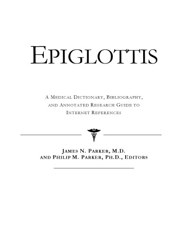 Epiglottis - A Medical Dictionary, Bibliography, and Annotated Research Guide to Internet References