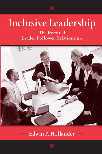 Inclusive Leadership: The Essential Leader-Follower Relationship