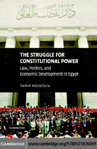 The Struggle for Constitutional Power: Law, Politics, and Economic Development in Egypt