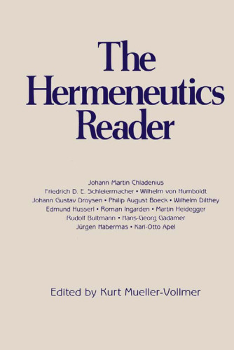 The Hermeneutics Reader: Texts of the German Tradition from the Enlightenment to the Present