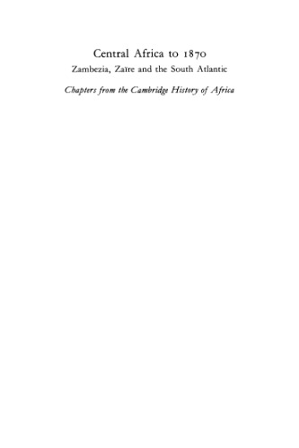 Central Africa to 1870: Zambezia, Zaire and the South Atlantic