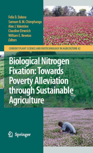 Biological Nitrogen Fixation: Towards Poverty Alleviation through Sustainable Agriculture: Proceedings of the 15th International Nitrogen Fixation Congress ... Science and Biotechnology in Agriculture)